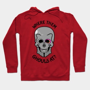 Skull Where them ghouls at? Hoodie